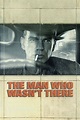 The Man Who Wasn't There (2001) - Posters — The Movie Database (TMDB)