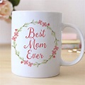 Best Mom Ever Coffee Mug - Mother's Day Gift - Coffee Mug Floral Gift ...