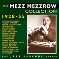 The Mezz Mezzrow Collection 1928-55, Mezz Mezzrow - Qobuz