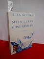 Mein Leben ohne Gestern: Roman : Genova, Lisa, Dünninger, Veronika ...