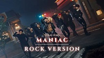 MANIAC - Stray Kids (Rock Version/Rock Cover/Band Version) - YouTube