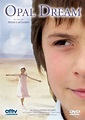 Opal Dream | Film 2006 | Moviepilot.de