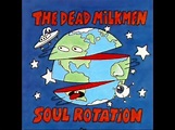 The Dead Milkmen - Soul Rotation | Releases | Discogs