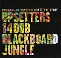 The Upsetters – 14 Dub Blackboard Jungle (2009, CD) - Discogs