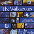 Drunken Soundtracks Volume 1 - Album by The Walkabouts | Spotify