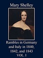 Amazon.com: Rambles in Germany and Italy, in 1840, 1842, and 1843: Vol ...