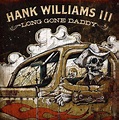 Hank Williams III: Long Gone Daddy (CD) – jpc