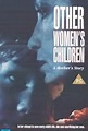 Other Women's Children (TV Movie 1993) - IMDb