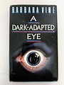 A Dark-Adapted Eye by Vine, Barbara (Ruth Rendell Writing as): Fine ...