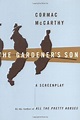 The Gardener's Son: a screenplay by Cormac McCarthy | Goodreads