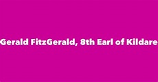 Gerald FitzGerald, 8th Earl of Kildare - Spouse, Children, Birthday & More
