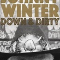 Johnny Winter: Down & Dirty - Rotten Tomatoes