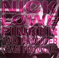 Nick Lowe - Pinker And Prouder Than Previous (1988, CD) | Discogs