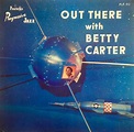 Betty Carter – Out There With Betty Carter (1958, Vinyl) - Discogs