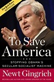 To Save America: Stopping Obama's Secular-Socialist Machine by Newt ...