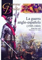 LA GUERRA ANGLO-ESPAÑOLA (1585-1604). - Soldiers
