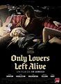 Only Lovers Left Alive (2014) Poster #4 - Trailer Addict