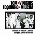 Antônio Carlos Jobim, Toquinho, Miúcha & Vinícius De Moraes - Gravado ...
