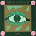 Robyn Hitchcock to perform 1990's 'Eye' in New York, San Francisco ...