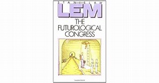 The Futurological Congress: From the Memoirs of Ijon Tichy by Stanisław Lem