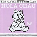 Hola Chau - Los Fabulosos Cadillacs mp3 buy, full tracklist