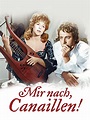 Amazon.de: Mir nach, Canaillen! ansehen | Prime Video