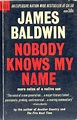 "Nobody Knows My Name" James Baldwin (1961)