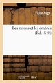 Les rayons et les ombres - broché - Victor Hugo - Achat Livre | fnac