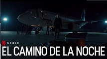 El Camino de la Noche - Trailer en Español Latino l Netflix - YouTube