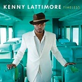 Timeless by Kenny Lattimore on TIDAL