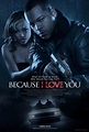 Because I Love You Movie Poster - IMP Awards