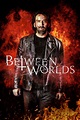 Between Worlds (2018) | The Poster Database (TPDb)