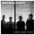 Matchbox 20 These Hard Times UK CD single (CD5 / 5") (435289)