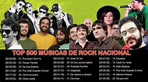 500 Músicas de Rock Nacional - O Melhor do Rock Brasileiro de Todos os ...