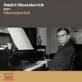 Shostakovich plays Shostakovich | Dmitri Shostakovich | Praga Digitals