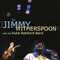 Jimmy Witherspoon – With The Duke Robillard Band (2000) - SoftArchive