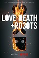 Capítulos Love, Death & Robots: Todos los episodios