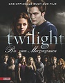 Bella und Edward: Die Twilight Saga - Bis(s) zum Morgengrauen: Das ...