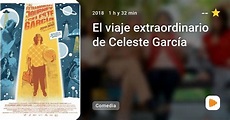 El viaje extraordinario de Celeste García - PlayMax