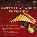 The Great Songs Of Andrew Lloyd Webber - Pan Pipes Album (1997, CD ...