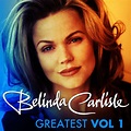 Belinda Carlisle - Greatest Vol.1 - Belinda Carlisle: lyrics and songs ...