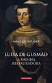 Cultura e não só !: «Luísa de Gusmão», de Monique Vallance