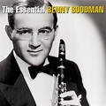 ‎The Essential Benny Goodman (Remastered) by Benny Goodman on Apple Music