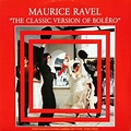 The classic version of boléro de Maurice Ravel, 1990, Maxi x 1, ZYX ...