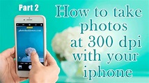 How to take 300 DPI photos with your iphone - part 2 - YouTube