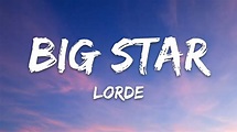 Lorde - Big Star (Lyrics) - YouTube