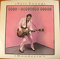 Neil Young & The Shocking Pinks - Wonderin' | Discogs