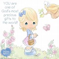YOU are one of God's the most precious gifts in the world and to me too ...
