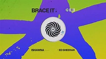Ishawna - BRACE IT (Feat. Ed Sheeran) [Official Visualizer] - YouTube Music