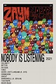 NOBODY IS LISTENING | Music poster ideas, Music poster design, Zayn